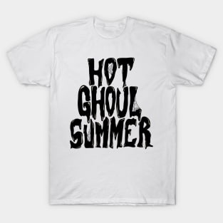 Hot Ghoul Summer (Black design) T-Shirt